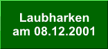 Bilder vom Laubharken am 08.12.2001